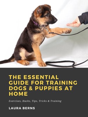 cover image of The Essential Guide for Training Dogs & Puppies at Home